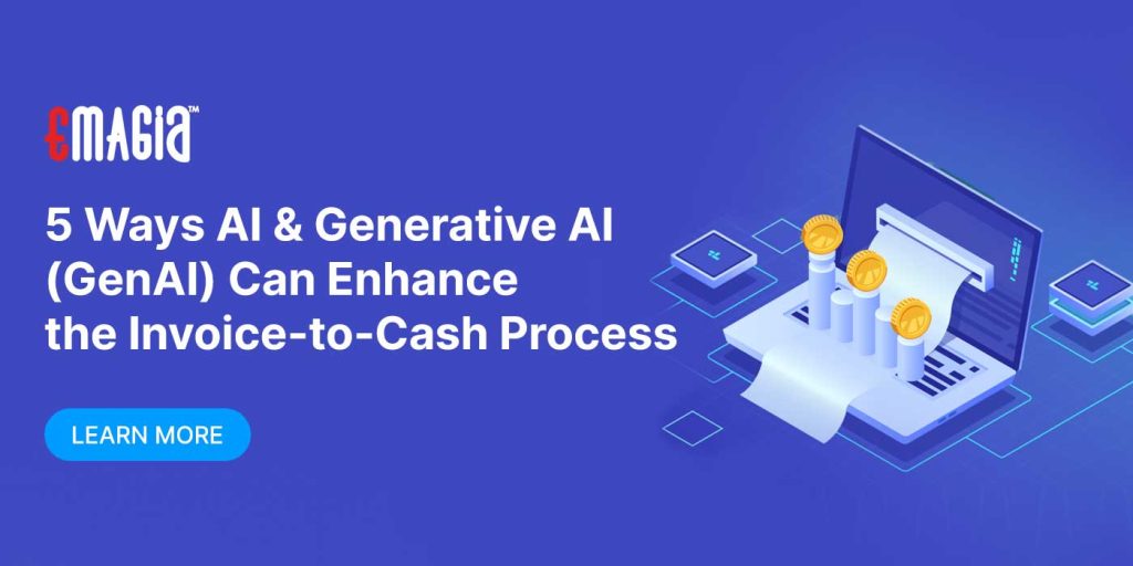 5 Ways AI & Generative AI (GenAI) Can Enhance the Invoice-to-Cash Process