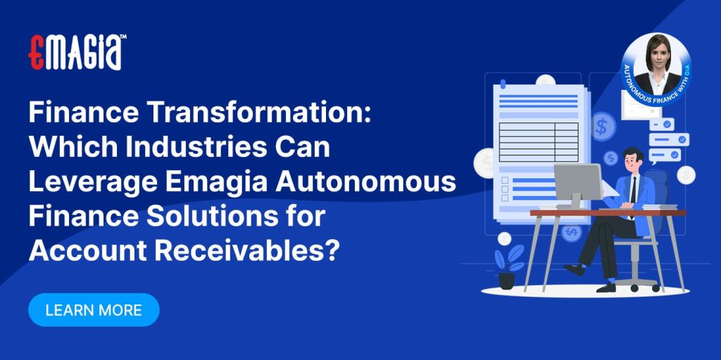 Finance Transformation: Which industries Can Leverage Emagia Autonomous Finance Solutions for Account Receivables?