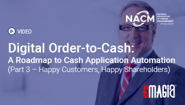 Digital Order-to-Cash: A Roadmap to Cash Application Automation (Part 3 – Happy Customers, Happy Shareholders)