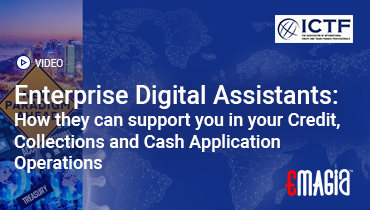 Enterprise Digital Assistants: How they can support you in your Credit, Collections and Cash Application Operations