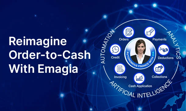 Reimagine Order-to-Cash with Emagia