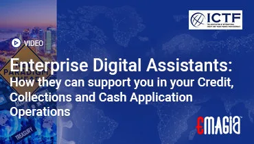 Enterprise Digital Assistants: How they can support you in your Credit, Collections and Cash Application Operations
