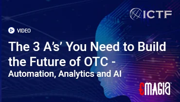 The 3 ‘A’s’ You Need for the Future of OTC – Automation, Analytics and AI