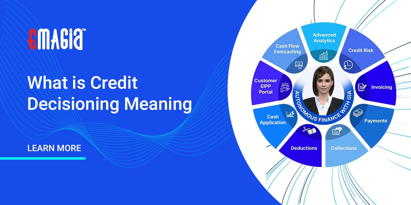 What is Credit Decisioning Meaning | Credit Decisioning Software | Emagia