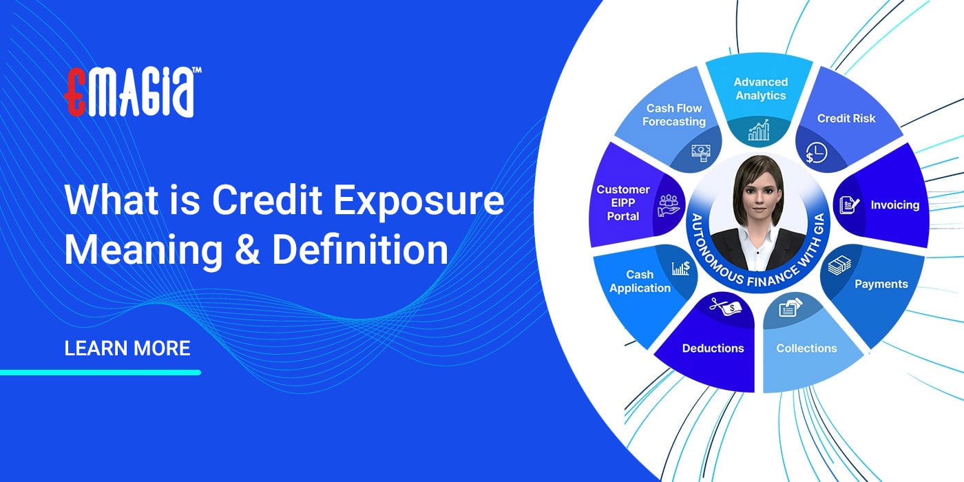 What is Credit Exposure Meaning & Definition | Credit Risk Solutions | Emagia