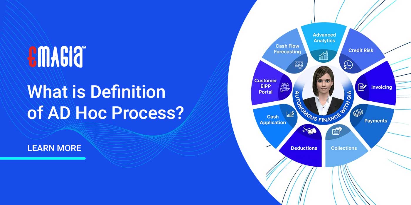 What is Definition of AD Hoc Process | Meaning | Emagia